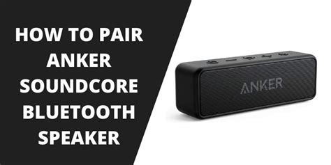 anker bluetooth speaker how to pair|More.